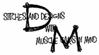 D M STITCHES AND DESIGNS WITH MUSCLE CARS IN MIND