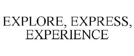 EXPLORE, EXPRESS, EXPERIENCE
