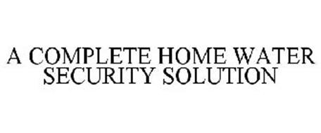 A COMPLETE HOME WATER SECURITY SOLUTION