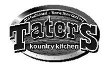 OLD FASHIONED · HOME STYLE COOKING TATERS KOUNTRY KITCHEN