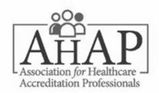 AHAP ASSOCIATION FOR HEALTHCARE ACCREDITATION PROFESSIONALS