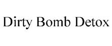 DIRTY BOMB DETOX