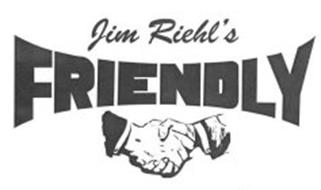 JIM RIEHL'S FRIENDLY