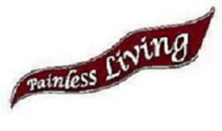 PAINLESS LIVING