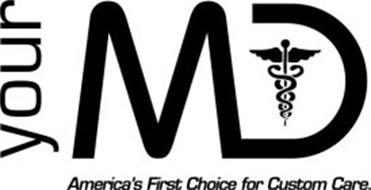 YOUR MD AMERICA'S FIRST CHOICE FOR CUSTOM CARE.