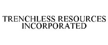 TRENCHLESS RESOURCES INCORPORATED