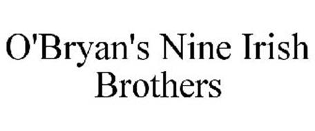 O'BRYAN'S NINE IRISH BROTHERS