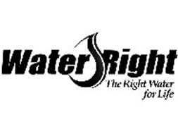 WATER RIGHT THE RIGHT WATER FOR LIFE