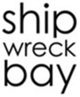 SHIP WRECK BAY