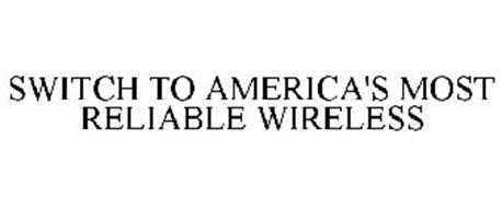 SWITCH TO AMERICA'S MOST RELIABLE WIRELESS