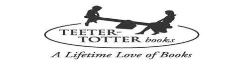 TEETER-TOTTER BOOKS A LIFETIME LOVE OF BOOKS