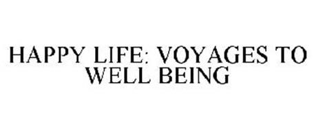 HAPPY LIFE: VOYAGES TO WELL BEING