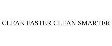 CLEAN FASTER CLEAN SMARTER