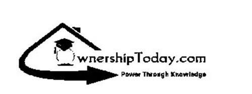 OWNERSHIPTODAY.COM POWER THROUGH KNOWLEDGE