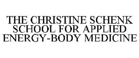 THE CHRISTINE SCHENK SCHOOL FOR APPLIEDENERGY-BODY MEDICINE