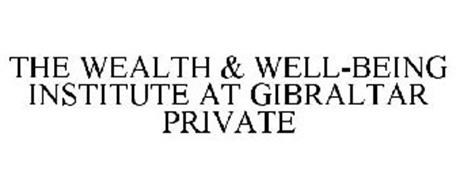 THE WEALTH & WELL-BEING INSTITUTE AT GIBRALTAR PRIVATE