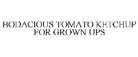 BODACIOUS TOMATO KETCHUP FOR GROWN UPS