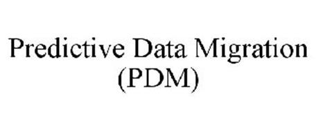 PREDICTIVE DATA MIGRATION (PDM)