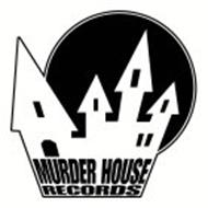 MURDER HOUSE RECORDS