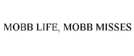 MOBB LIFE, MOBB MISSES