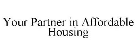 YOUR PARTNER IN AFFORDABLE HOUSING