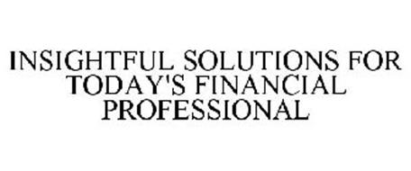 INSIGHTFUL SOLUTIONS FOR TODAY'S FINANCIAL PROFESSIONAL