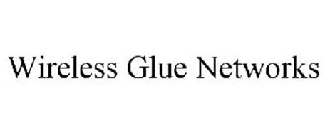 WIRELESS GLUE NETWORKS