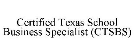 CERTIFIED TEXAS SCHOOL BUSINESS SPECIALIST (CTSBS)