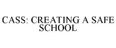 CASS: CREATING A SAFE SCHOOL