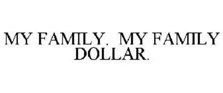 MY FAMILY. MY FAMILY DOLLAR.