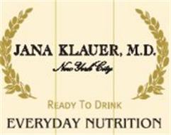 JANA KALUER, M.D. NEW YORK CITY READY TO DRINK EVERYDAY NUTRITION