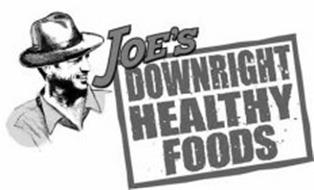 JOE'S DOWNRIGHT HEALTHY FOODS
