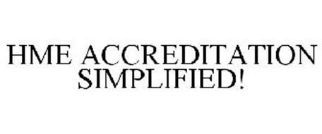 HME ACCREDITATION SIMPLIFIED!
