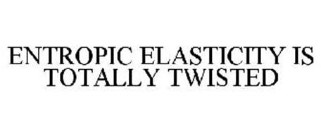 ENTROPIC ELASTICITY IS TOTALLY TWISTED