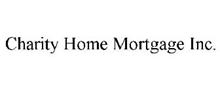 CHARITY HOME MORTGAGE INC.
