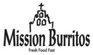 MISSION BURRITOS FRESH FOOD FAST