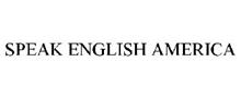 SPEAK ENGLISH AMERICA