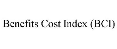 BENEFITS COST INDEX (BCI)