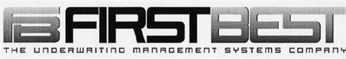 FB FIRST BEST THE UNDERWRITING MANAGEMENT SYSTEMS COMPANY