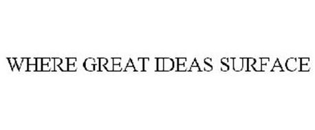 WHERE GREAT IDEAS SURFACE
