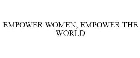 EMPOWER WOMEN, EMPOWER THE WORLD