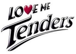 LOVE ME TENDERS