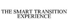 THE SMART TRANSITION EXPERIENCE