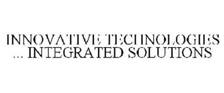 INNOVATIVE TECHNOLOGIES ... INTEGRATED SOLUTIONS