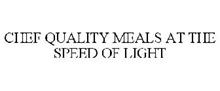 CHEF QUALITY MEALS AT THE SPEED OF LIGHT