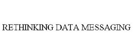 RETHINKING DATA MESSAGING
