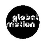 GLOBAL MOTION