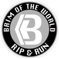 B BRIM OF THE WORLD RIP & RUN