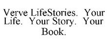 VERVE LIFESTORIES. YOUR LIFE. YOUR STORY. YOUR BOOK.