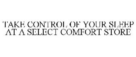TAKE CONTROL OF YOUR SLEEP AT A SELECT COMFORT STORE